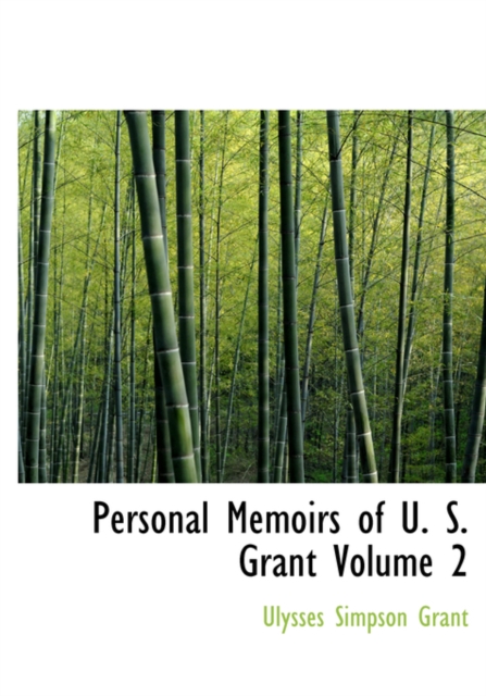 Personal Memoirs of U. S. Grant Volume 2, Hardback Book