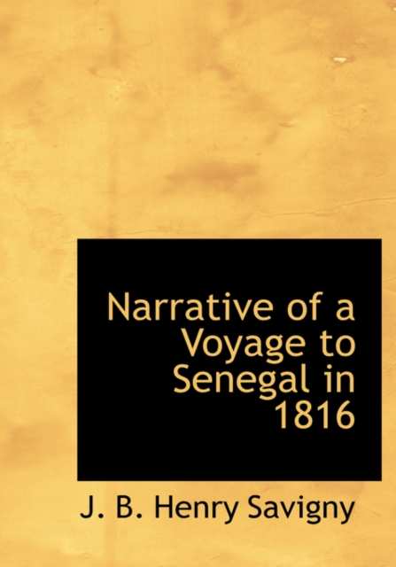 Narrative of a Voyage to Senegal in 1816, Hardback Book