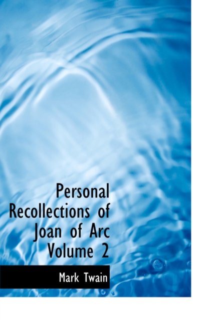 Personal Recollections of Joan of Arc Volume 2, Hardback Book