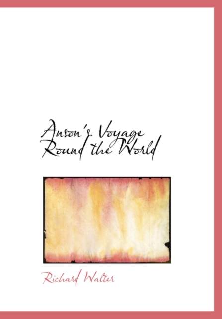 Anson's Voyage Round the World, Hardback Book