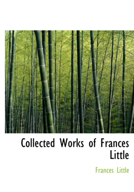 Collected Works of Frances Little, Hardback Book