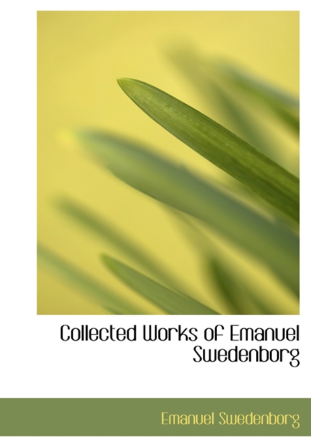 Collected Works of Emanuel Swedenborg, Hardback Book