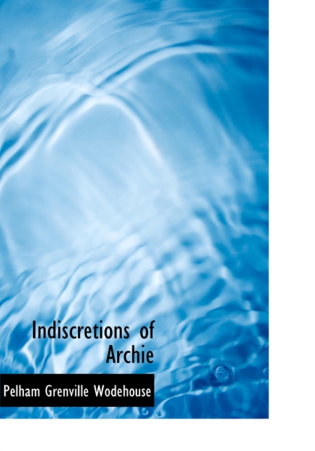 Indiscretions of Archie, Hardback Book