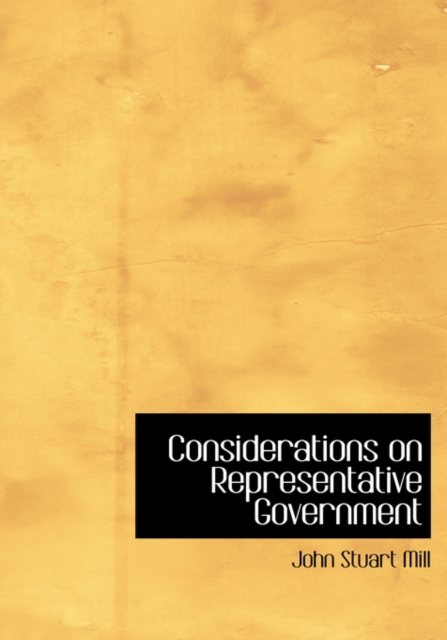 Considerations on Representative Government, Hardback Book