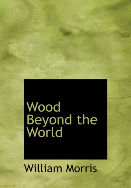 Wood Beyond the World, Hardback Book