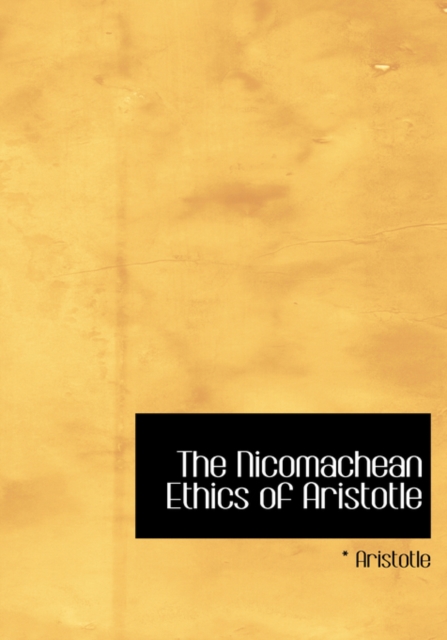 The Nicomachean Ethics of Aristotle, Hardback Book