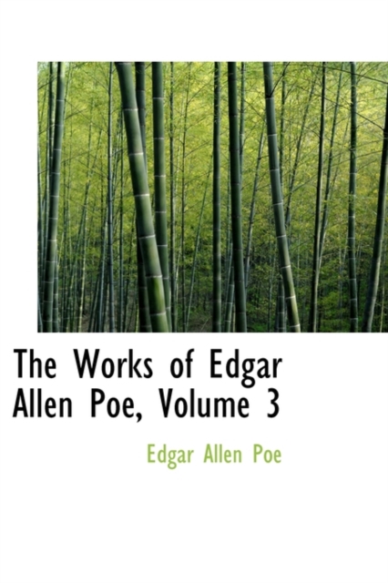 The Works of Edgar Allen Poe, Volume 3, Hardback Book