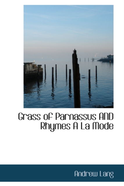 Grass of Parnassus and Rhymes a la Mode, Hardback Book