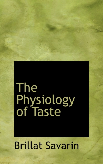 The Physiology of Taste, Hardback Book