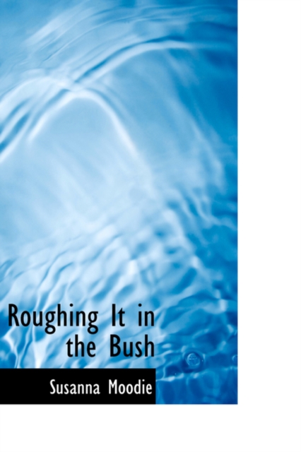 Roughing It in the Bush, Hardback Book