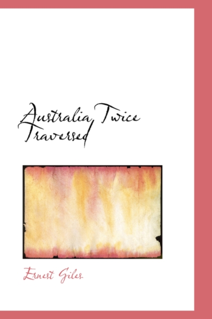 Australia Twice Traversed, Hardback Book