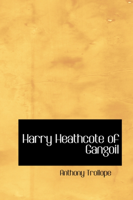Harry Heathcote of Gangoil, Hardback Book