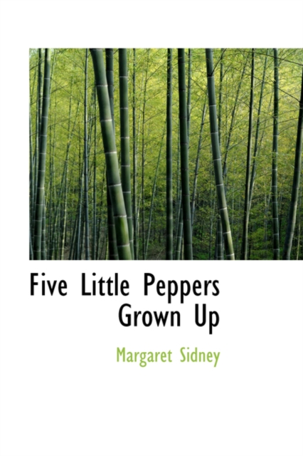 Five Little Peppers Grown Up, Hardback Book