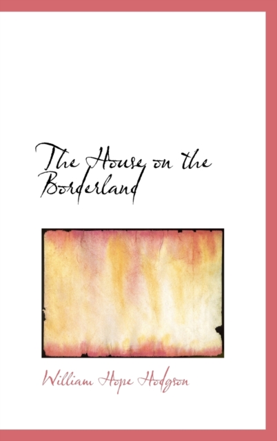 The House on the Borderland, Hardback Book