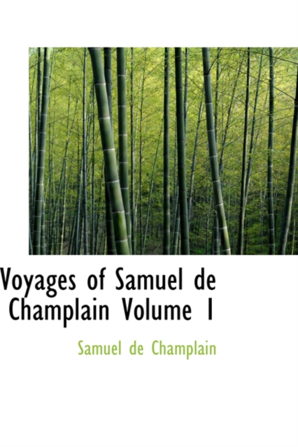 Voyages of Samuel de Champlain Volume 1, Hardback Book