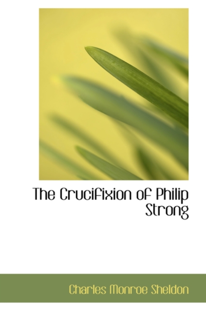 The Crucifixion of Philip Strong, Hardback Book
