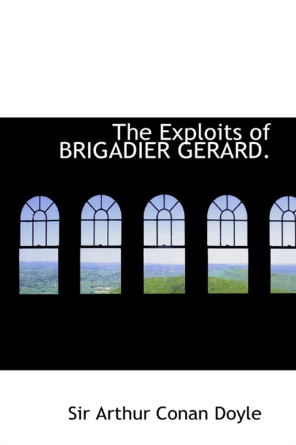 The Exploits of Brigadier Gerard, Hardback Book