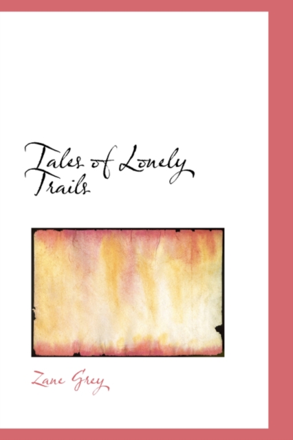 Tales of Lonely Trails, Hardback Book