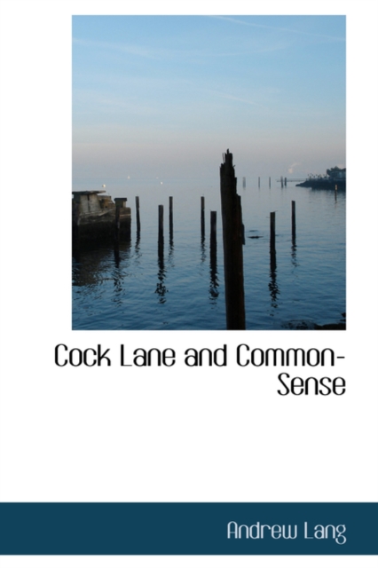 Cock Lane and Common-Sense, Hardback Book