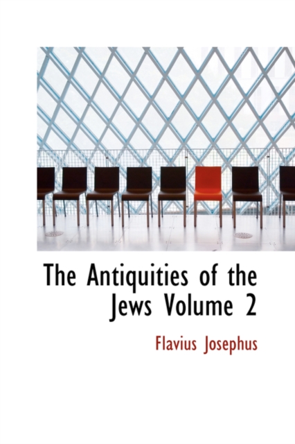The Antiquities of the Jews Volume 2, Hardback Book