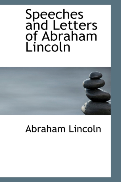 Speeches and Letters of Abraham Lincoln, Hardback Book