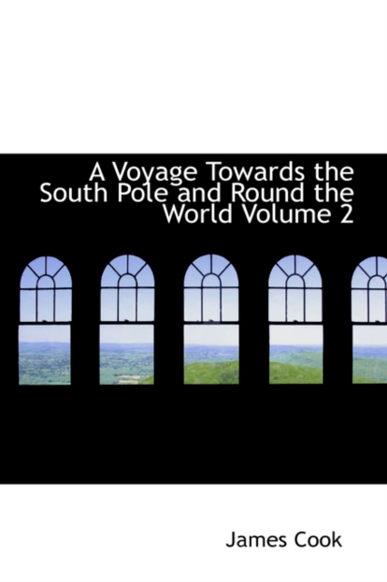 A Voyage Towards the South Pole and Round the World Volume 2, Hardback Book