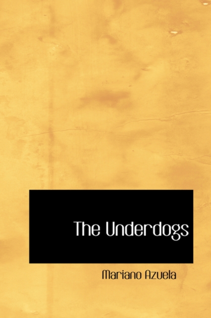 The Underdogs, Hardback Book