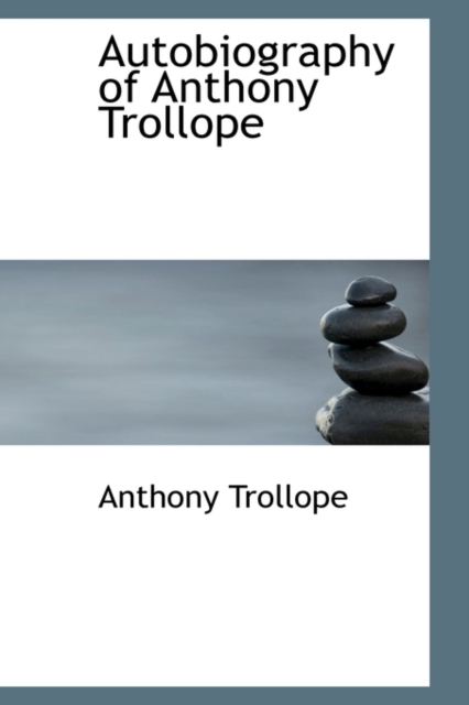 Autobiography of Anthony Trollope, Hardback Book