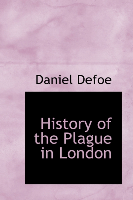 History of the Plague in London, Hardback Book
