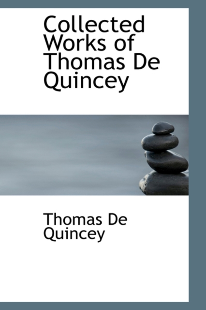 Collected Works of Thomas de Quincey, Hardback Book