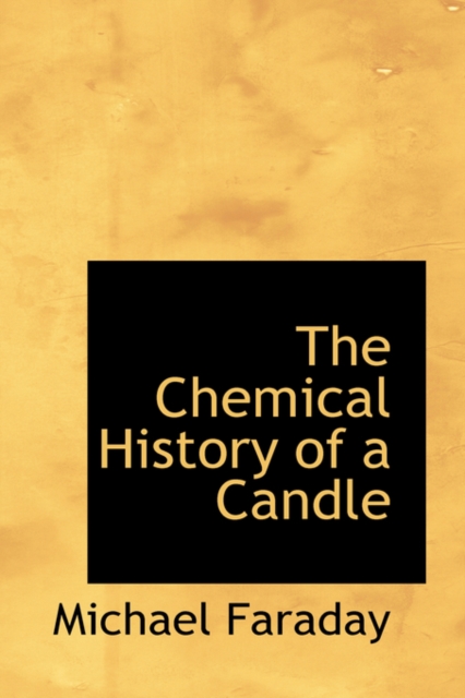 The Chemical History of a Candle, Hardback Book