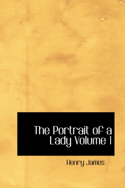 The Portrait of a Lady Volume 1, Hardback Book