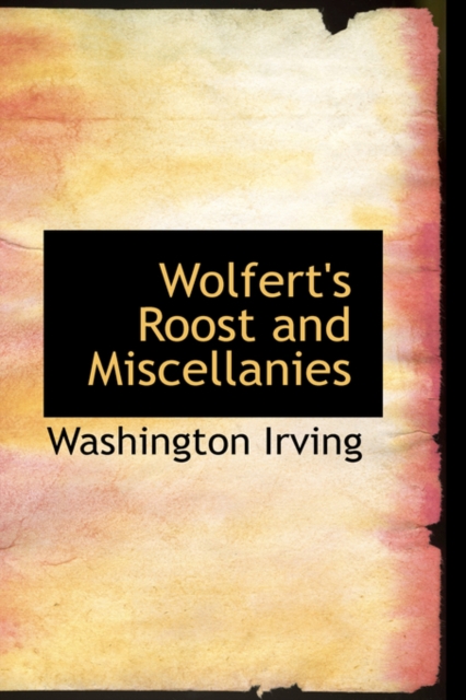Wolfert's Roost and Miscellanies, Hardback Book