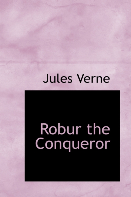 Robur the Conqueror, Hardback Book