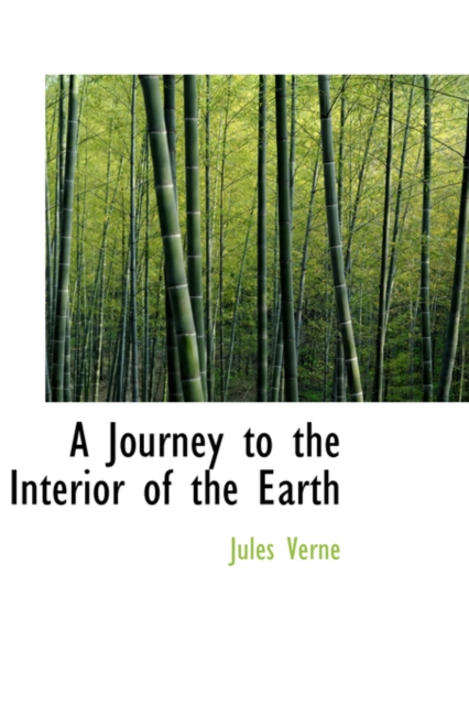 A Journey to the Interior of the Earth, Hardback Book