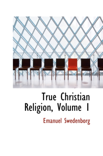 True Christian Religion, Volume 1, Hardback Book