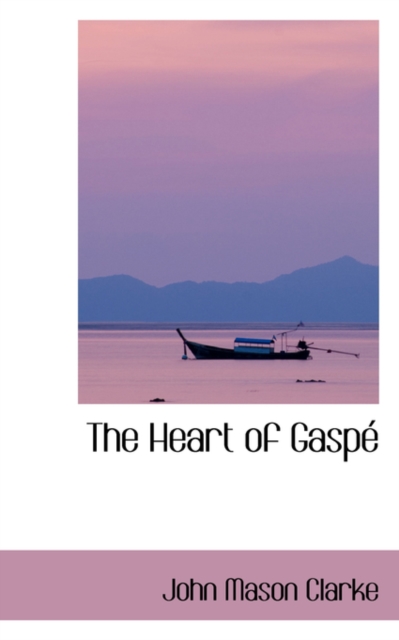 The Heart of Gaspac, Hardback Book