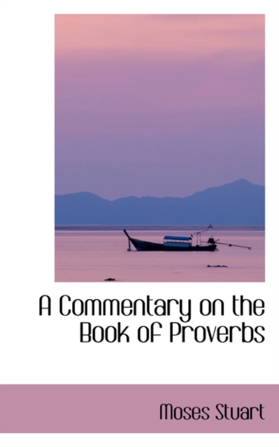 A Commentary on the Book of Proverbs, Hardback Book