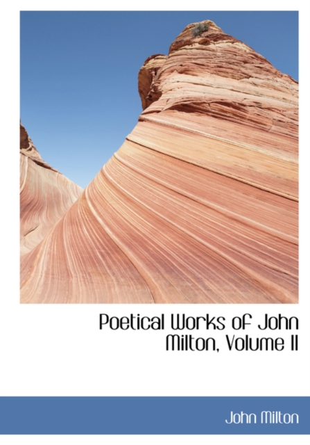 Poetical Works of John Milton, Volume II, Paperback / softback Book