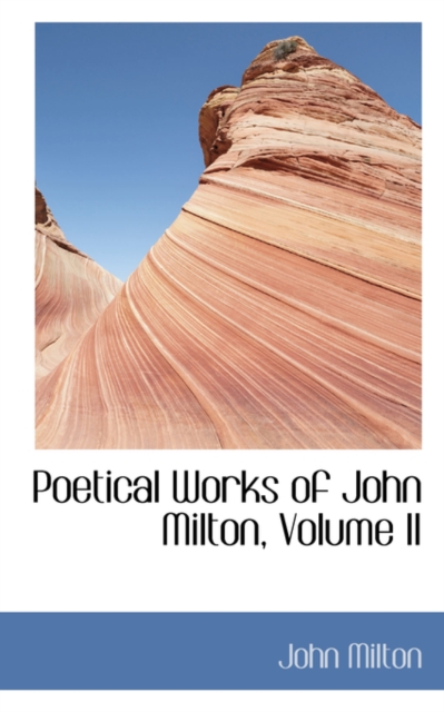 Poetical Works of John Milton, Volume II, Hardback Book