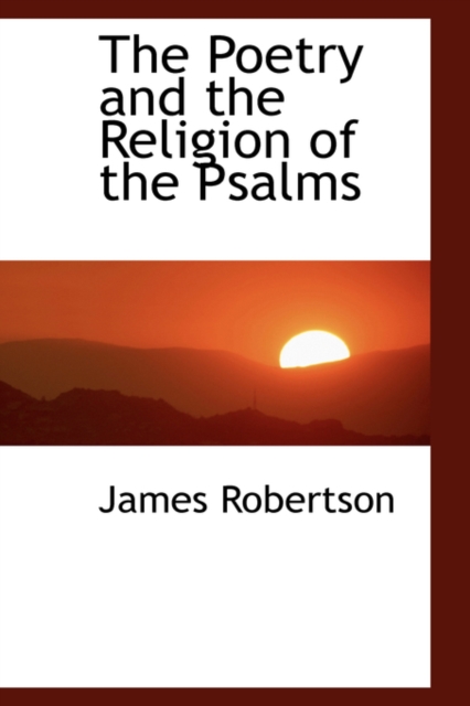 The Poetry and the Religion of the Psalms, Hardback Book
