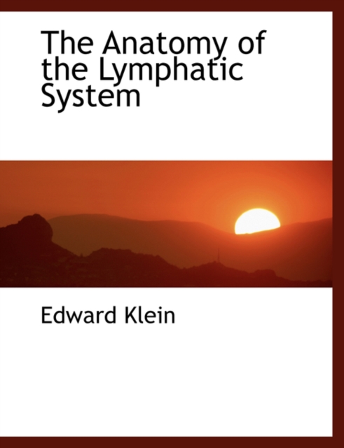 The Anatomy of the Lymphatic System, Paperback / softback Book