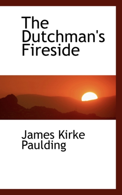 The Dutchman's Fireside, Paperback / softback Book