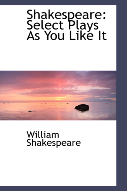Shakespeare : Select Plays as You Like It, Hardback Book