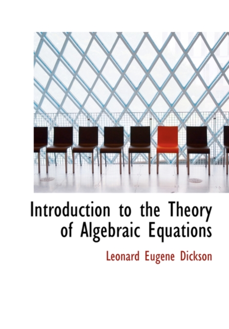 Introduction to the Theory of Algebraic Equations, Hardback Book