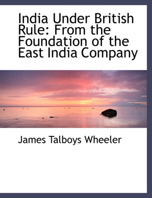 India Under British Rule : From the Foundation of the East India Company (Large Print Edition), Hardback Book
