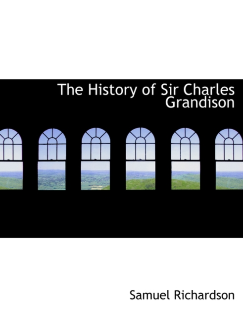 The History of Sir Charles Grandison, Paperback / softback Book