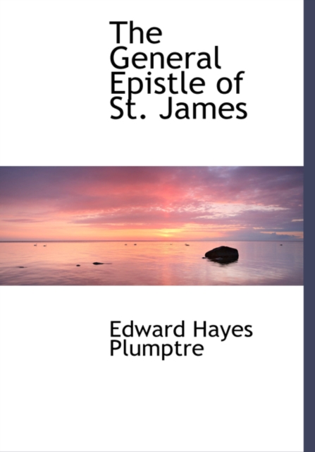 The General Epistle of St. James, Paperback / softback Book