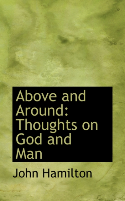 Above and Around : Thoughts on God and Man, Paperback / softback Book