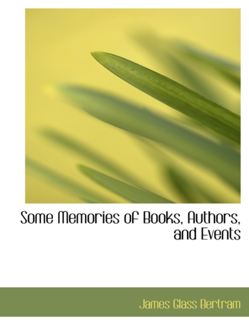 Some Memories of Books, Authors, and Events, Paperback / softback Book